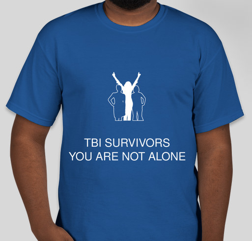 TBI Survivors You Are Not Alone Fundraiser - unisex shirt design - front