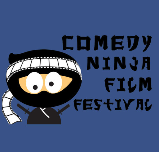 COMEDY NINJA Film Festival T-Shirt Fundraiser to help promote comedy filmmakers shirt design - zoomed