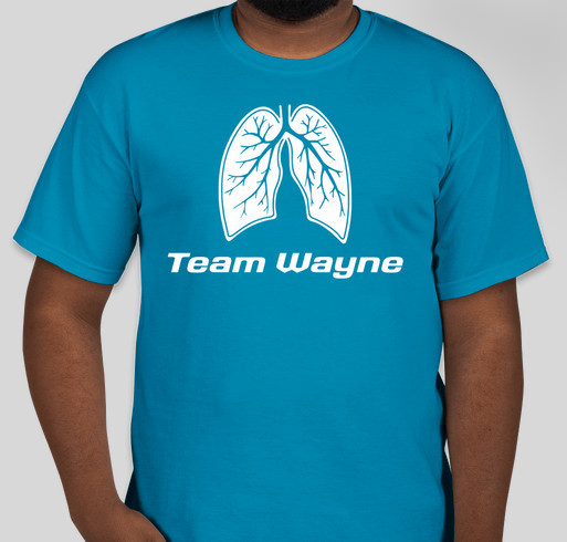 Team Wayne - Lung Transplant Fundraiser - unisex shirt design - front