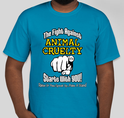 STOP ANIMAL CRUELTY - IT STARTS WITH YOU Fundraiser - unisex shirt design - front