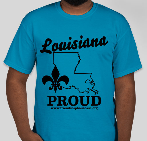 LOUISIANA PROUD by Friendship House Ascension Fundraiser - unisex shirt design - front