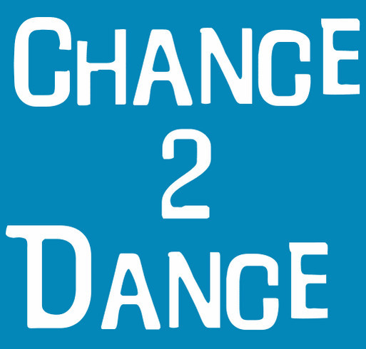 A Chance 2 Dance shirt design - zoomed