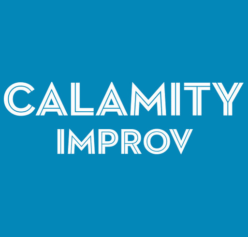 Support The Calamity Improv Group! shirt design - zoomed
