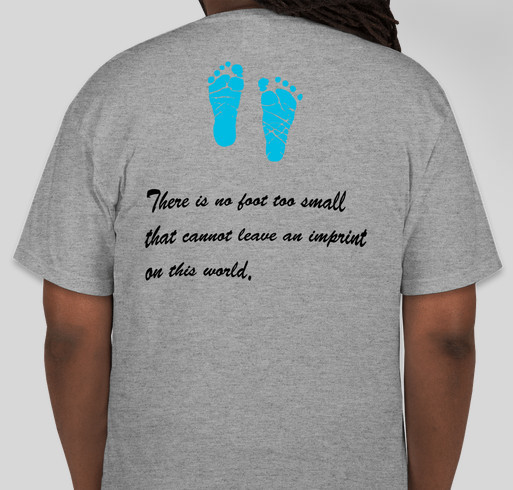 ~Beau's Beginning~ Help us raise money to purchase Cuddle Cots for local Hospitals. All in memory of my son, Beau Flory. He became an angel on August 20th, 2015, at 38 weeks gestation. Fundraiser - unisex shirt design - back