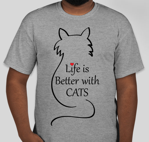 Life is Better With Cats! Fundraiser - unisex shirt design - front