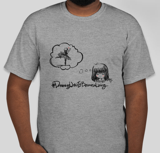 Dreaming Until It Becomes A Living Fundraiser Fundraiser - unisex shirt design - front