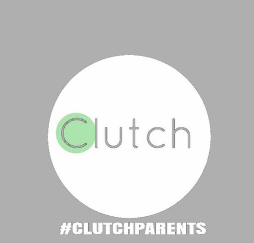 Support Clutch parents today! Help us enrich the lives of families throughout the Twin Cities. shirt design - zoomed
