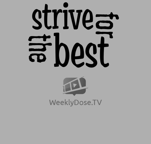 help me through WeeklyDose.tv(YouTube channel) and change the world. shirt design - zoomed