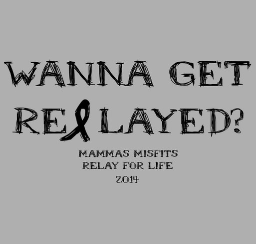 Mammas Misfits Relay for Life Fundraiser! shirt design - zoomed