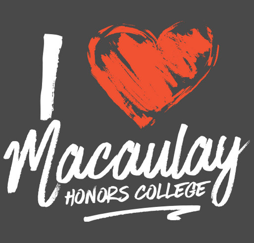 I ❤️ Macaulay: Fundraiser for Macaulay Honors College shirt design - zoomed