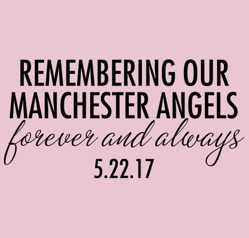 Ariana Angels for Manchester - Help Support families affected by the Manchester Arena Attack shirt design - zoomed