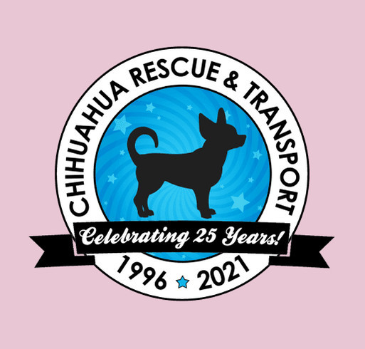 Chihuahua Rescue & Transport 25th Anniversary T-shirt Campaign shirt design - zoomed