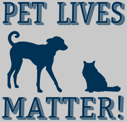 PET LIVES MATTER! shirt design - zoomed