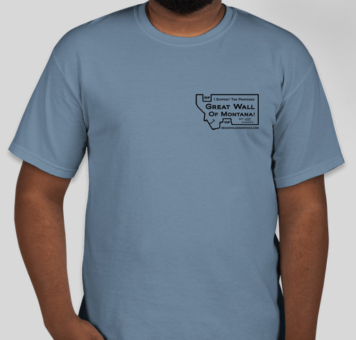 I Support The Proposed Great Wall of Montana T-Shirt Fundraiser - unisex shirt design - front