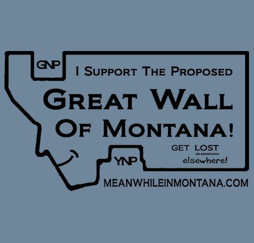 I Support The Proposed Great Wall of Montana T-Shirt shirt design - zoomed