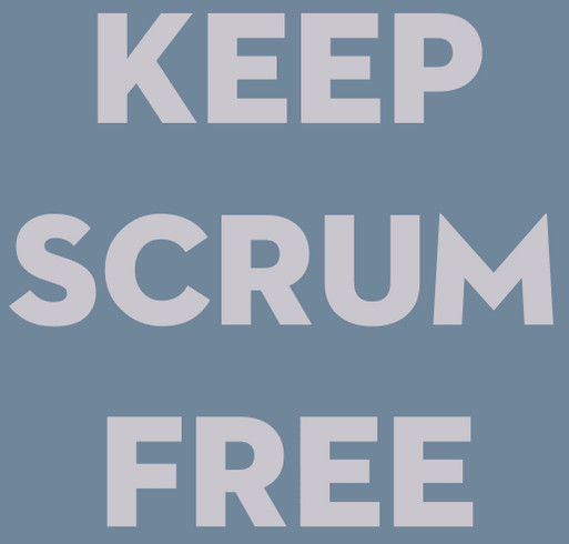 Keep Scrum Free shirt design - zoomed