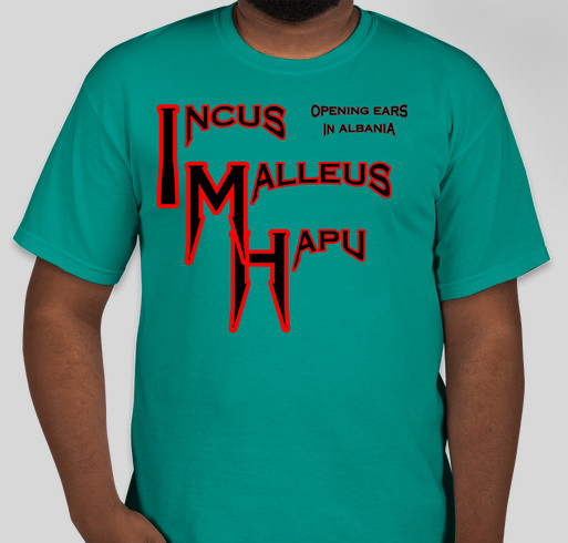 Incus Malleus Hapu - Opening Ears in Albania July 2015 Fundraiser - unisex shirt design - front