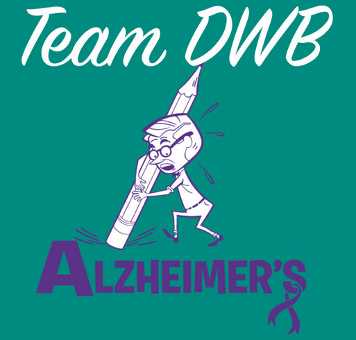 Support Team DWB and Help Put An End To Alzheimer's Disease! shirt design - zoomed