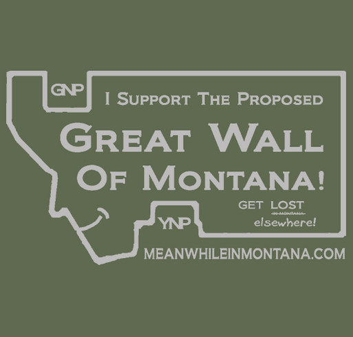I Support The Proposed Great Wall of Montana T-Shirt shirt design - zoomed