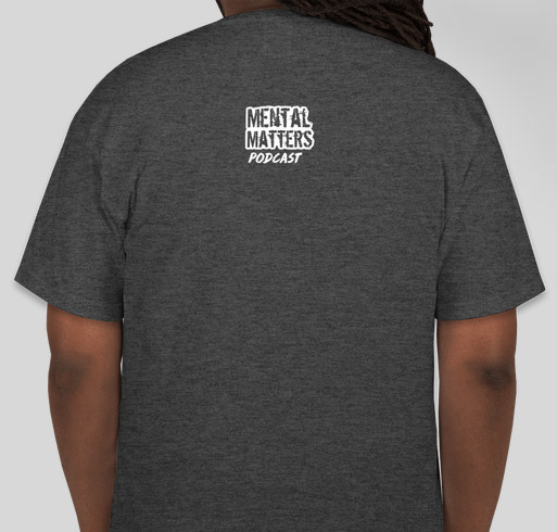 Mental Matters Podcast Fundraiser - unisex shirt design - back