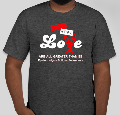 Faith, Hope, Love, are all greater than EB Fundraiser - unisex shirt design - front