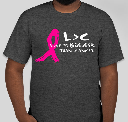 Love is BIGGER than cancer fundraiser Fundraiser - unisex shirt design - front