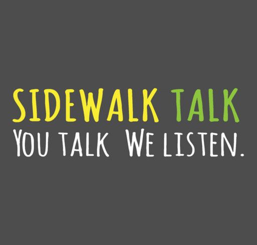 Sidewalk Talk Community Listening Project Is Raising Money! shirt design - zoomed