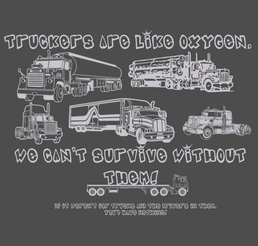 Truckers are like oxygen! shirt design - zoomed