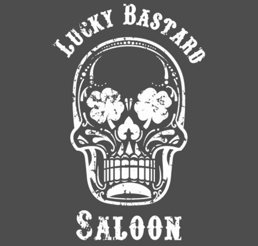 Lucky Bastard Saloon/ Mar & Linda Memorial Foundation Fundraiser shirt design - zoomed