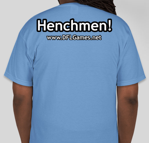 Henchmen!'s: I Donated and All I Got Was This Crummy T-Shirt, Fundraiser of Fun! Fundraiser - unisex shirt design - back