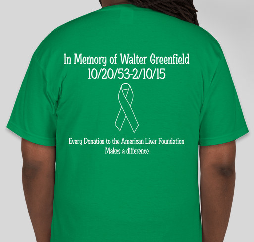 In Memory of Walter Greenfield Fundraiser - unisex shirt design - back