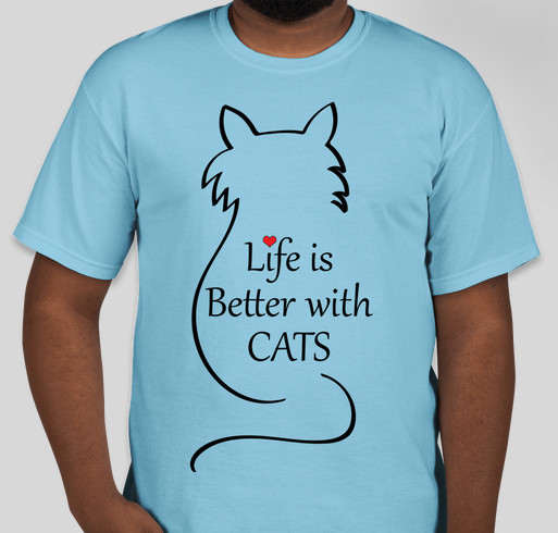 Life is Better With Cats! Fundraiser - unisex shirt design - front