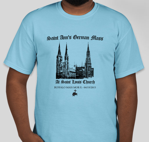 Buffalo Mass Mob X for Saint Ann's Annual German Mass Fundraiser - unisex shirt design - small