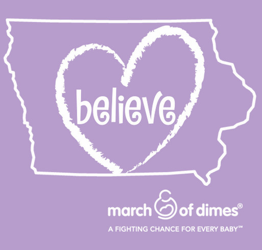 March of Dimes - Iowa - BELIEVE T-Shirt shirt design - zoomed