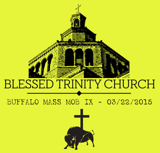 Buffalo Mass Mob IX at Blessed Trinity Church shirt design - zoomed