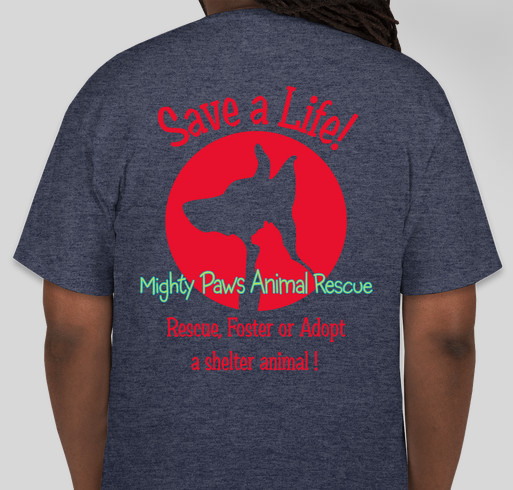 Fundraiser for Mighty Paws Animal Rescue, Inc Fundraiser - unisex shirt design - back