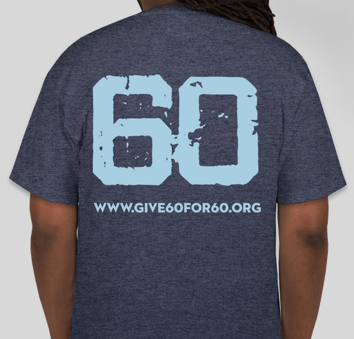 GIve 60 For 60 T Shirt Fundraiser - Year 2! Fundraiser - unisex shirt design - back