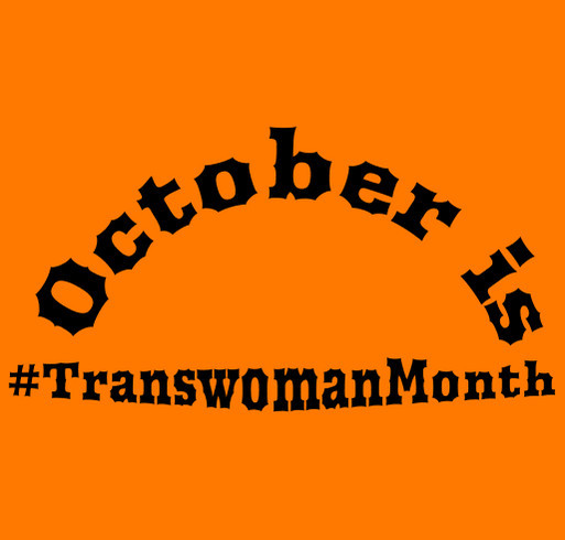 October is Transwoman Month shirt design - zoomed