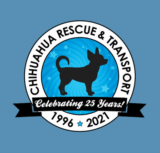 Chihuahua Rescue & Transport 25th Anniversary T-shirt Campaign shirt design - zoomed