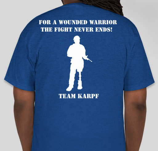 Supporting Wounded Warrior SGT Karpf Fundraiser - unisex shirt design - back