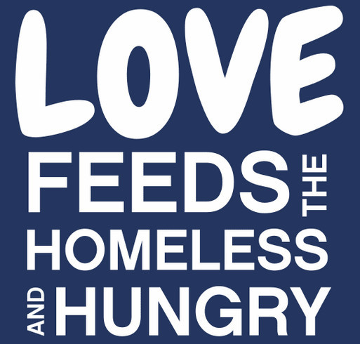 Love Feeds The Homeless and Hungry shirt design - zoomed