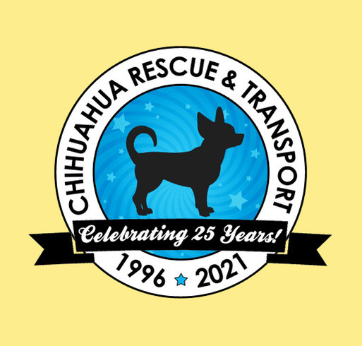 Chihuahua Rescue & Transport 25th Anniversary T-shirt Campaign shirt design - zoomed