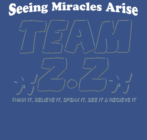 Team ZZ Seeing Miracles Arise shirt design - zoomed
