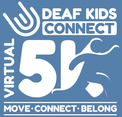 Deaf Kids Connect Virtual 5K 2026 shirt design - zoomed