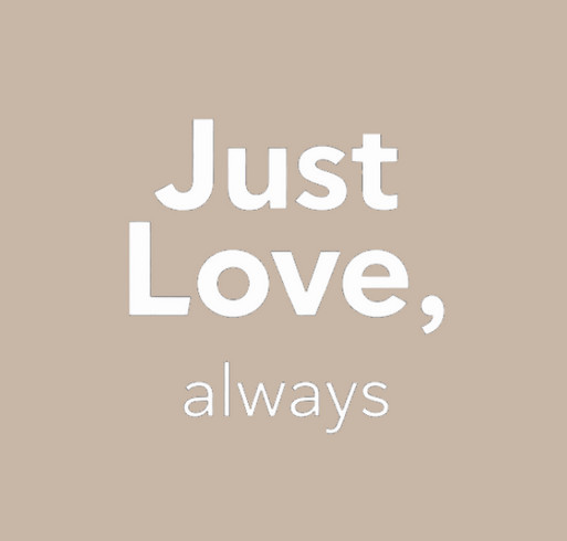 The Just Love, Always Community Shirt shirt design - zoomed