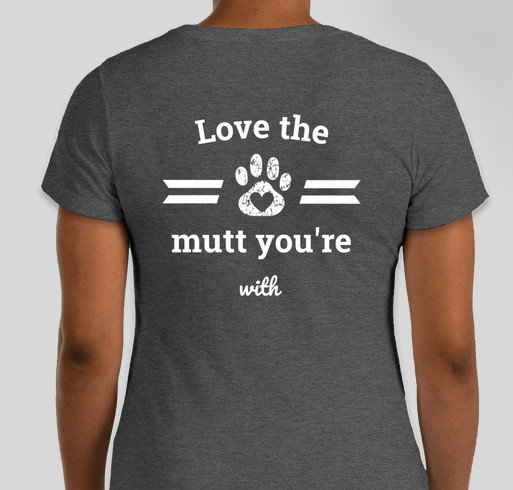 Love the mutt you're with Fundraiser - unisex shirt design - back