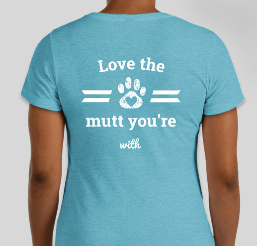 Love the mutt you're with Fundraiser - unisex shirt design - back