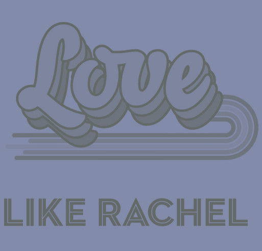 Love Like Rachel shirt design - zoomed