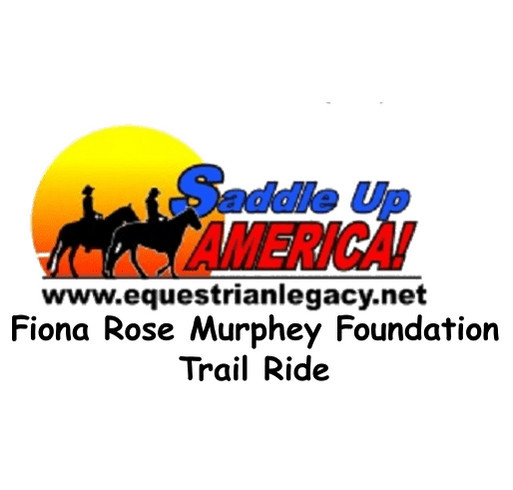 Fiona Rose Murphey Foundation Trail Ride Fundraiser shirt design - zoomed