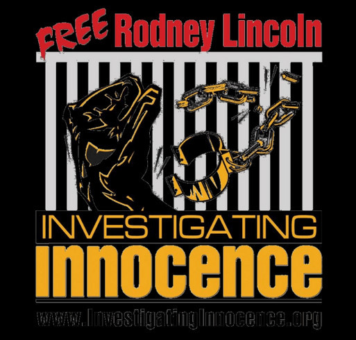 Free Rodney Lincoln: An innocent man wrongfully convicted by junk science. shirt design - zoomed